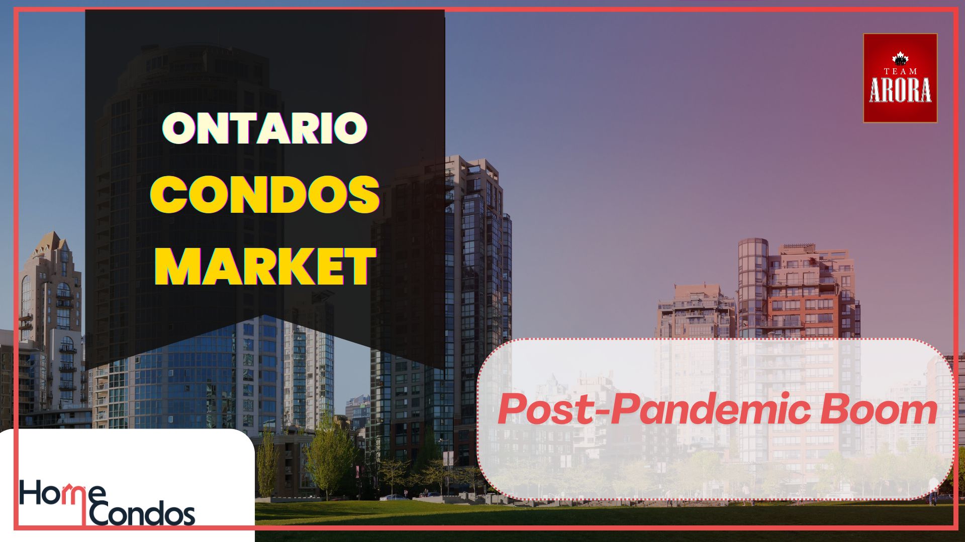 Ontario Condos Market: The Post-Pandemic Boom in Urban Living